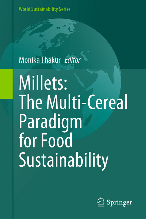 Millets: The Multi-Cereal Paradigm for Food Sustainability - 