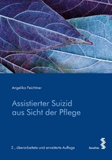 Assistierter Suizid aus Sicht der Pflege - Angelika Feichtner