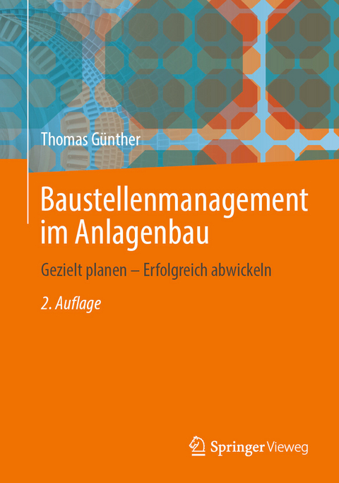 Baustellenmanagement im Anlagenbau - Thomas Günther