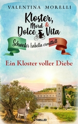 Kloster, Mord und Dolce Vita - Ein Kloster voller Diebe - Valentina Morelli