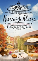 Nuss und Schluss. Ein Hansel & Pretzel Krimi -  Dani Baker