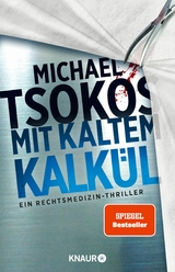 Mit kaltem Kalkül - Prof. Dr. Michael Tsokos