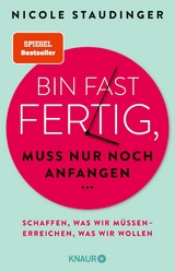 Bin fast fertig, muss nur noch anfangen -  Nicole Staudinger