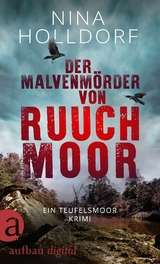 Der Malvenmörder von Ruuchmoor -  Nina Holldorf