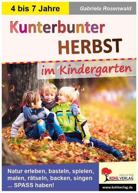 Kunterbunter Herbst im Kindergarten -  Gabriela Rosenwald