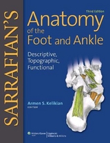 Sarrafian's Anatomy of the Foot and Ankle - Kelikian, Armen S; Sarrafian, Shahan K.