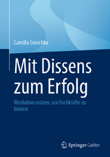 Mit Dissens zum Erfolg -  Camilla Gruschka