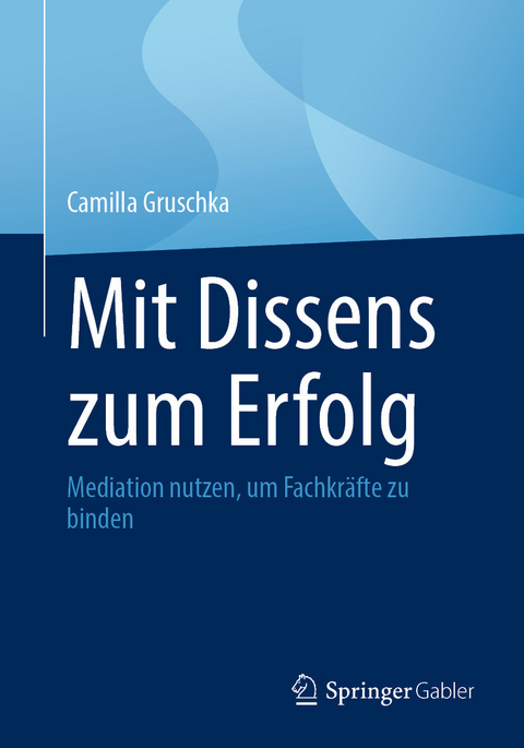 Mit Dissens zum Erfolg -  Camilla Gruschka