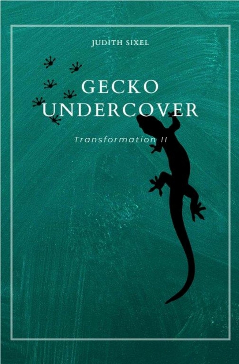 Gecko Undercover -  Judith Sixel