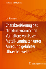 Charakterisierung des strukturdynamischen Verhaltens von Faser-Metall-Laminaten unter Anregung geführter Ultraschallwellen -  Liv Rittmeier