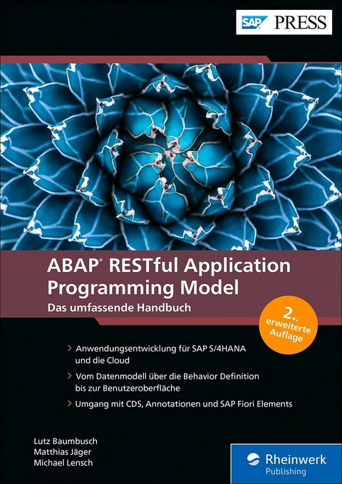 ABAP RESTful Application Programming Model -  Lutz Baumbusch,  Matthias Jäger,  Michael Lensch