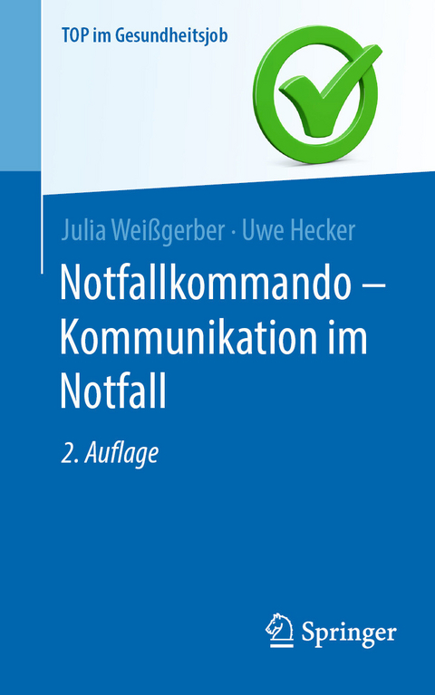 Notfallkommando - Kommunikation im Notfall - Julia Weißgerber, Uwe Hecker