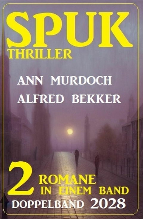 Spuk Thriller Doppelband 2028 -  Alfred Bekker,  Ann Murdoch