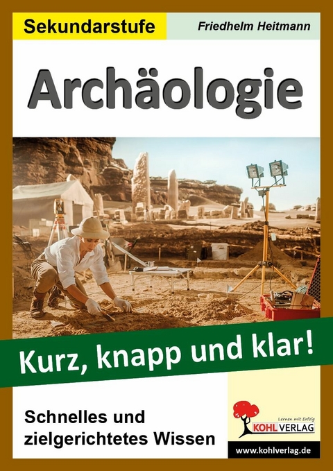 Archäologie - Kurz, knapp und klar! -  Friedhelm Heitmann