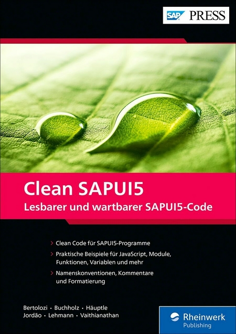 Clean SAPUI5 -  Daniel Bertolozi,  Arnaud Buchholz,  Klaus Haeuptle,  Rodrigo Jordão,  Christian Lehmann,  Narendran Nata