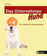 Das Unternehmen Hund - Susanne Pilz, Martina Schöps
