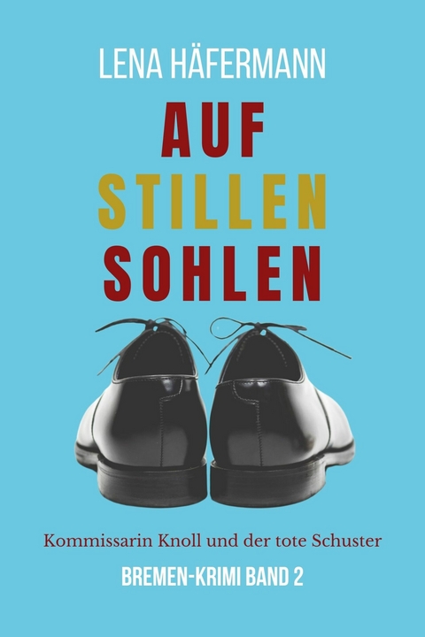 Auf stillen Sohlen - Lena Häfermann