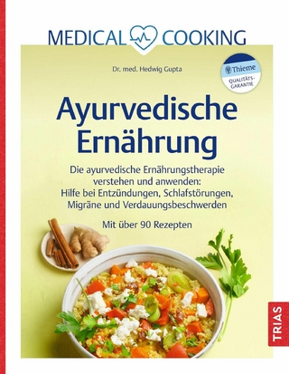 Medical Cooking: Ayurvedische Ernährung - Hedwig Gupta