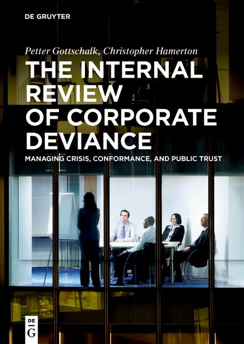 The Internal Review of Corporate Deviance -  Petter Gottschalk,  Christopher Hamerton