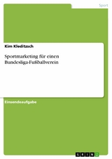 Sportmarketing für einen Bundesliga-Fußballverein -  Kim Kleditzsch