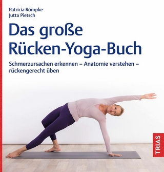 Das große Rücken-Yoga-Buch - Patricia Römpke; Jutta Pietsch