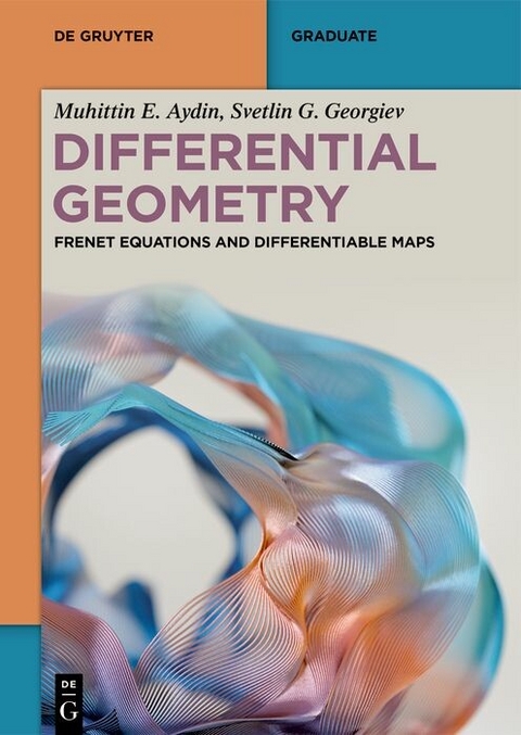 Differential Geometry -  Muhittin E. Aydin,  Svetlin G. Georgiev