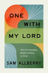 One with My Lord -  Sam Allberry