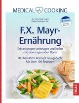 Medical Cooking: F.X. Mayr-Ernährung - Sepp Fegerl, Philipp Buttinger