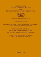 Late Antique Textiles from the Papyrus Collection of the Austrian National Library - Regina Hofmann-De Keijzer, Maarten R. Bommel, Ineke Joosten, Ines Bogensperger