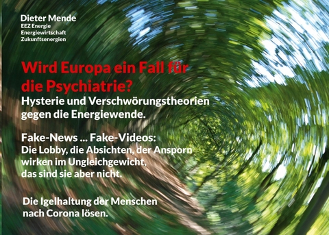 Wird Europa ein Fall für die Psychiatrie? Hysterie und Verschwörungstheorien gegen die Energiewende. - Dieter Mende