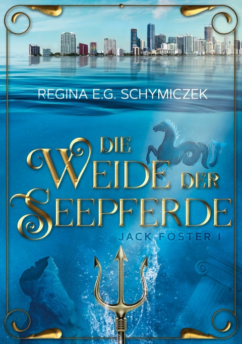 Die Weide der Seepferde -  Regina E.G. Schymiczek