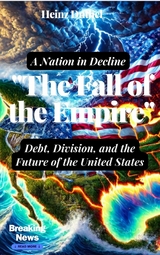 "The Fall of the Empire: Debt, Division, and the Future of the United States" - Heinz Duthel