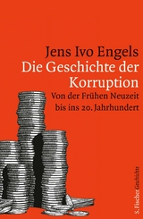 Die Geschichte der Korruption -  Jens Ivo Engels