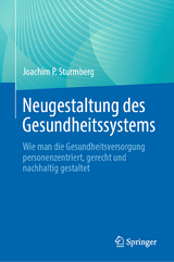 Neugestaltung des Gesundheitssystems - Joachim P. Sturmberg