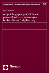 Ansprüche gegen gesetzliche und private Krankenversicherungen bei künstlicher Fortpflanzung - Sylvia Aschhoff