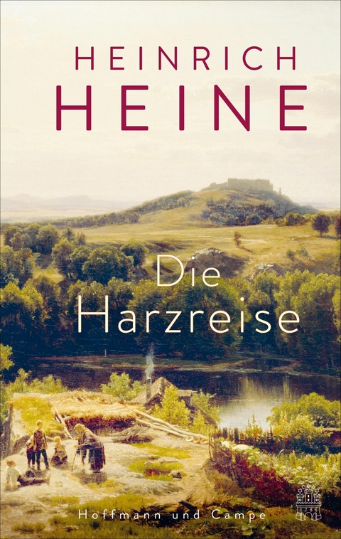 Die Harzreise -  Heinrich Heine