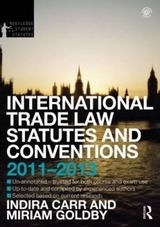 International Trade Law Statutes and Conventions 2011-2013 - Carr, Indira; Goldby, Miriam