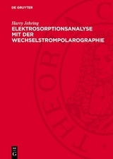 Elektrosorptionsanalyse mit der Wechselstrompolarographie -  Harry Jehring