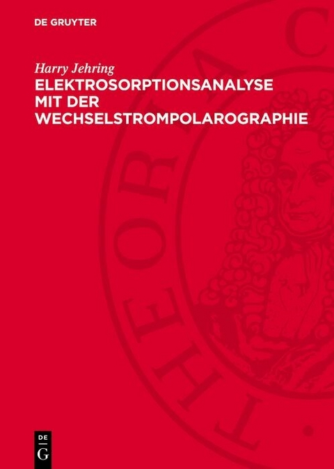 Elektrosorptionsanalyse mit der Wechselstrompolarographie -  Harry Jehring