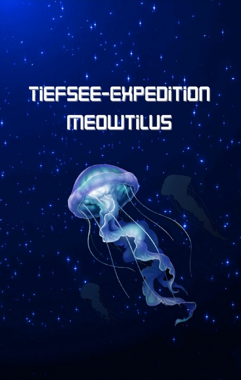 Tiefsee-Expedition Meowtilus -  Jaqueline Scherm