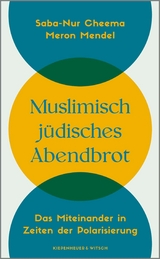 Muslimisch-jüdisches Abendbrot - Saba-Nur Cheema, Meron Mendel