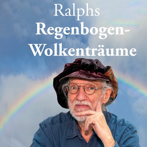 Ralphs Regenbogen-Wolkenträume - Ralph Rahier