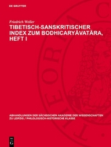 Tibetisch-sanskritischer Index zum Bodhicaryavatara, Heft I -  Friedrich Weller