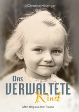 Das verwaltete Kind -  Christine Hölzinger