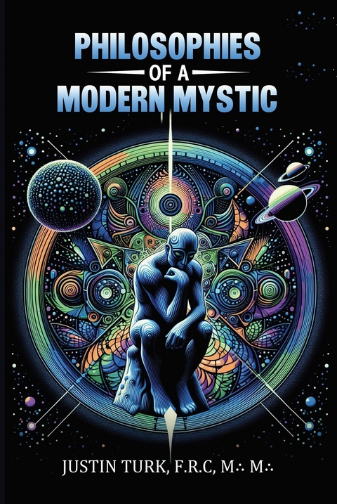 Philosophies of a Modern Mystic -  F.R.C. Justin Turk