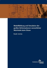 Modellbildung und Simulation der großen Deformationen menschlicher Weichteile beim Sitzen - Ralph Jödicke