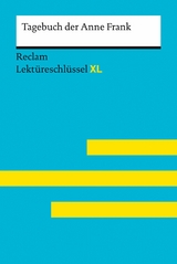 Tagebuch der Anne Frank: Lektüreschlüssel mit Inhaltsangabe, Interpretation, Prüfungsaufgaben mit Lösungen, Lernglossar. (Reclam Lektüreschlüssel XL) -  Sascha Feuchert,  Nikola Medenwald,  Anne Frank