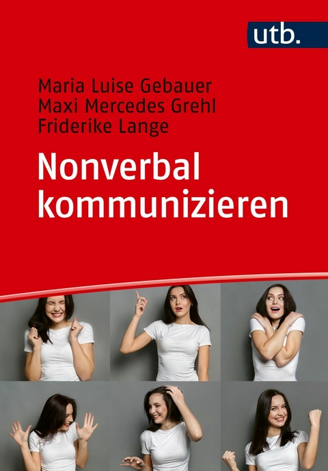 Nonverbal kommunizieren - Maria Luise Gebauer, Maxi Mercedes Grehl, Friderike Lange