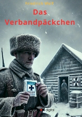 Das Verbandpäckchen -  Friedrich Wolf