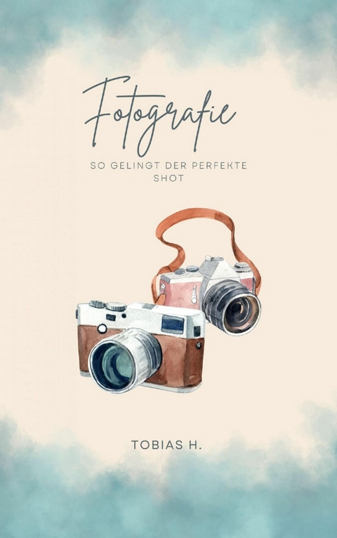 Fotografie - so gelingt der perfekte Shot - Tobias Hopfmüller